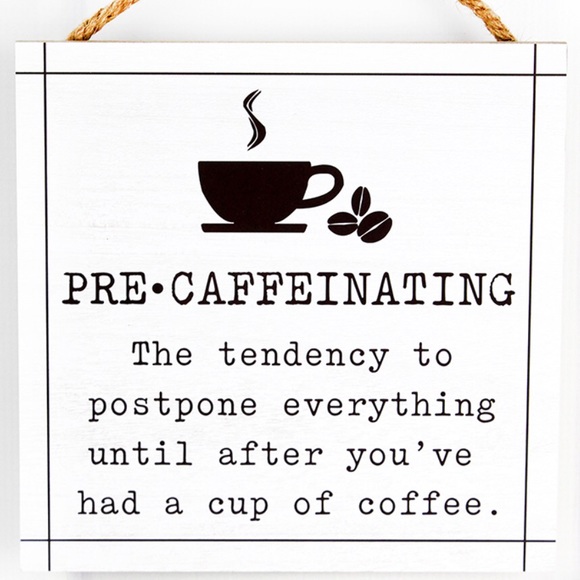 Other - ‘PRE-CAFFEINATING' WOOD WALL SIGN